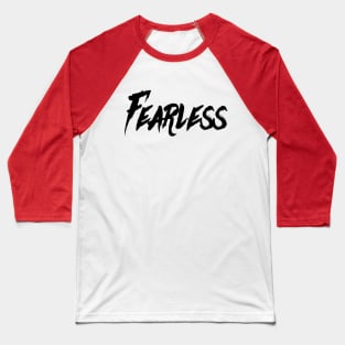 Fearless in Life Baseball T-Shirt